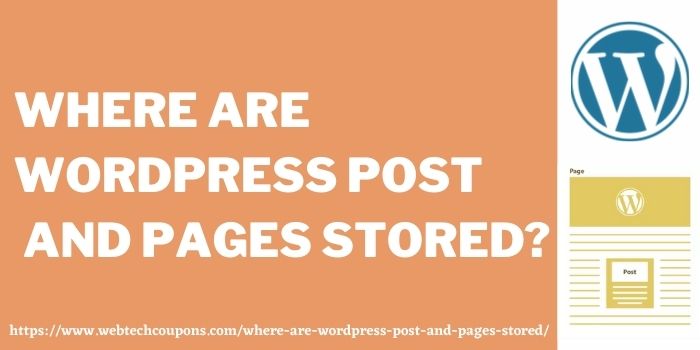 Where Are WordPress Post And Pages Stored_ www.webtechcoupons.com