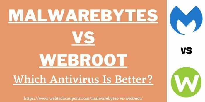 Malwarebytes vs Webroot www.webtechcoupons.com
