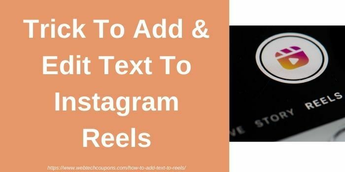Detailed Guide On How To Add Text To Reels In Instagram 2022