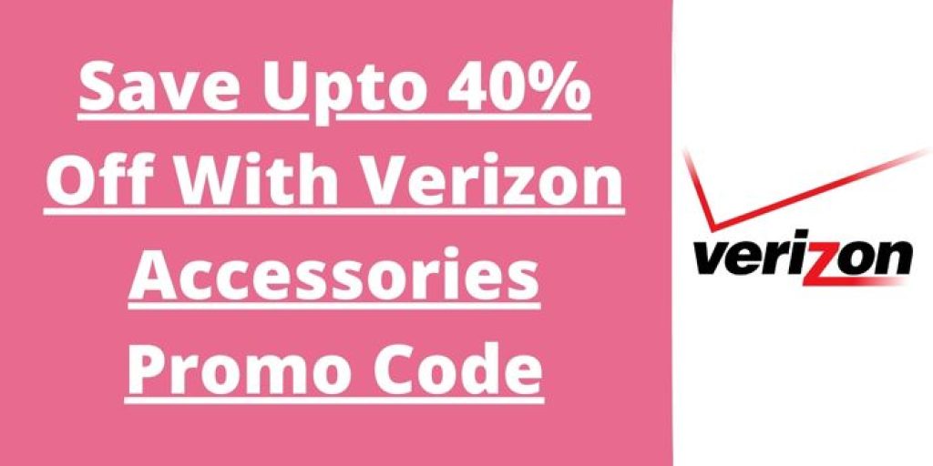 Verizon Accessories Promo Code & Coupon 2023 40 Discount