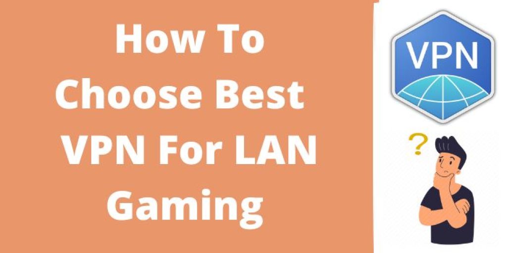 best vpn for lan gaming