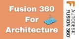 Fusion 360 For Architecture 2024 : Features & Pricing