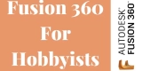 Fusion 360 For Hobbyists 2024 – Features, System Requirements & Price
