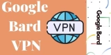 Google Bard VPN: 5 Best VPN For Google Bard 2024