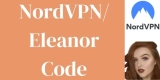 NordVPN/Eleanor Deal 2024 – 50% Discount Code