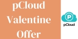 pCloud Valentine Offer 2024: Buy At $890 With 85% Discount